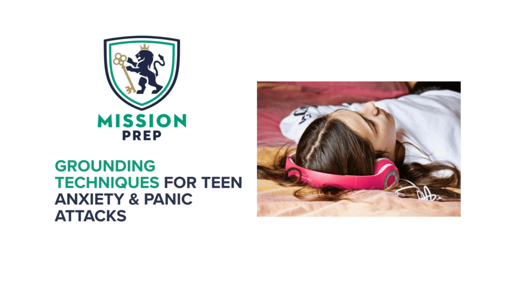 Grounding Techniques for Teen Anxiety & Panic Attacks