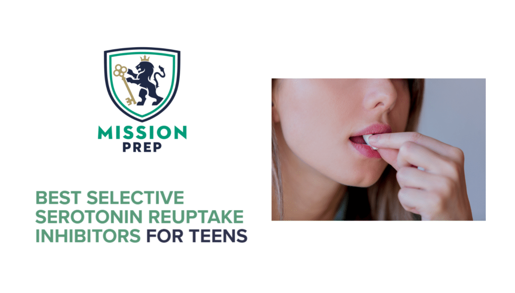 Best Selective Serotonin Reuptake Inhibitors for Teens