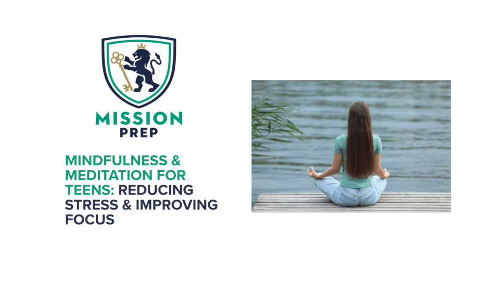 Mindfulness & Meditation for Teens: Reducing Stress & Improving Focus