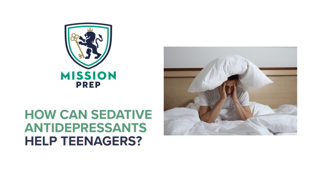 How Can Sedative Antidepressants Help Teenagers?