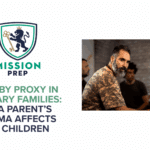 PTSD by Proxy in Military Families: How a Parent’s Trauma Affects Their Children