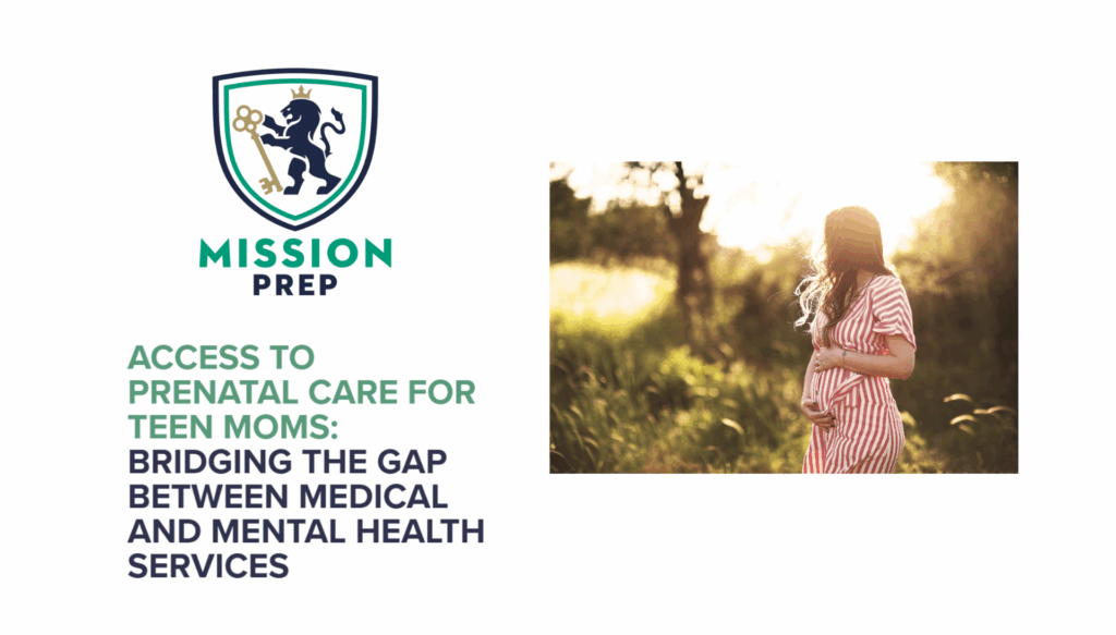 Access to Prenatal Care for Teen Moms: Bridging the Gap Between Medical and Mental Health Services