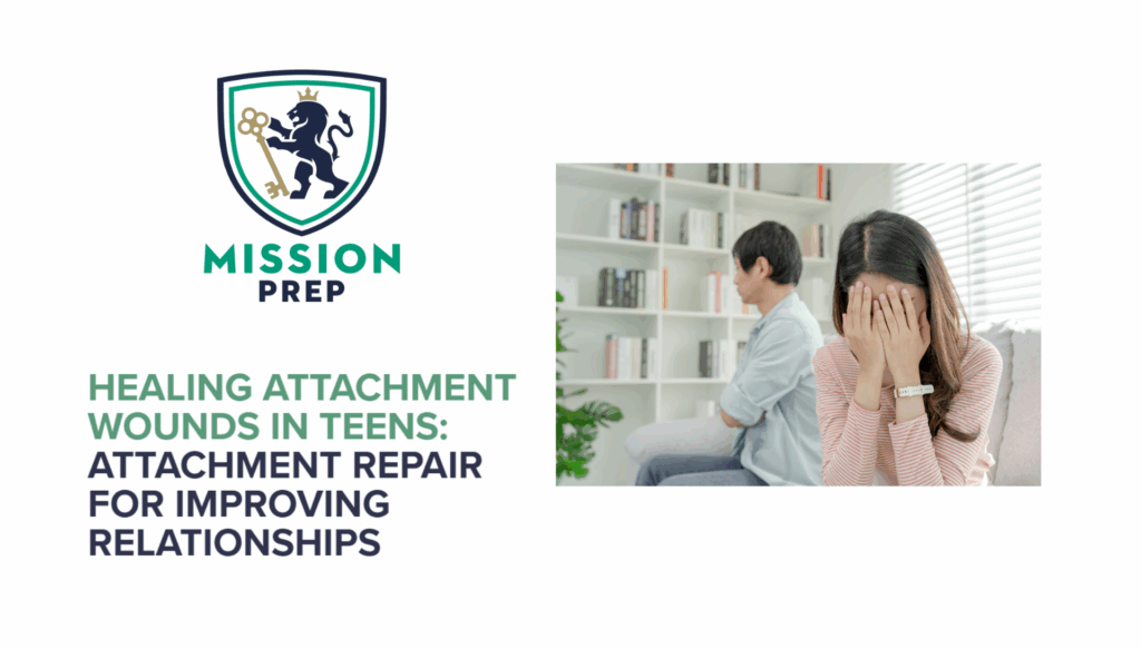 Healing Attachment Wounds in Teens: Attachment Repair for Improving Relationships