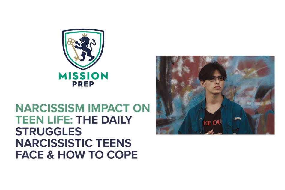 Narcissism’s Impact on Teen Life: The Daily Struggles Narcissistic Teens Face & How to Cope