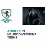 Mission Prep logo and anxiety in neurodivergent teens image