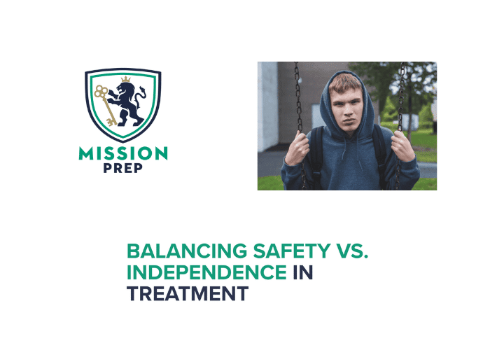 Mission Prep logo and safety vs. independence in treatment image