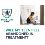 Mission Prep logo and will my teen feel abandoned in treatment image